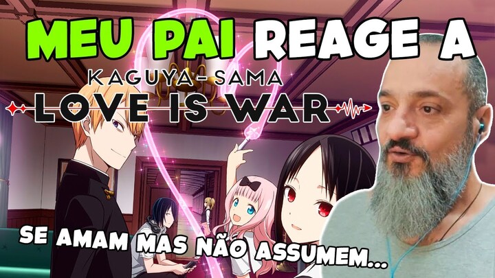 KAGUYA SAMA OPENINGS REACT | MEU PAI QUE NUNCA VIU ANIME REAGINDO