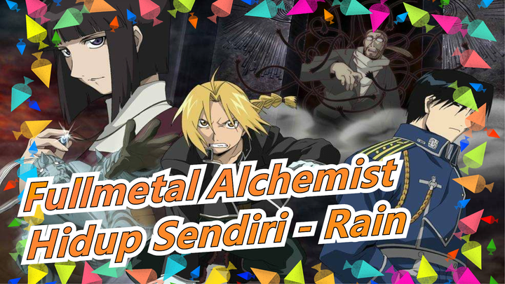 [Fullmetal Alchemist/Emosional] Tidak Masalah Untukmu Hidup Sendiri, Kan? - Rain