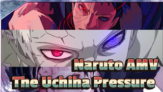 Experience The Pressure Brought By The Uchihas | Naruto AMV