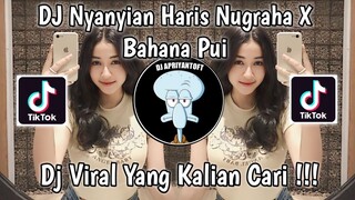 DJ NYANYIAN HARIS NUGRAHA X BAHANA PUI | DJ NYANYIAN HATI HAPPY TEAM VIRAL TIK TOK TERBARU 2023 !