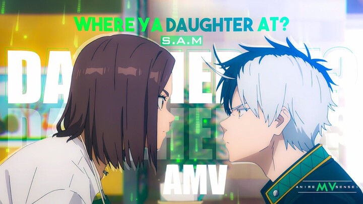 🍿 Where Ya Daughter At?  Anime MV || MEP