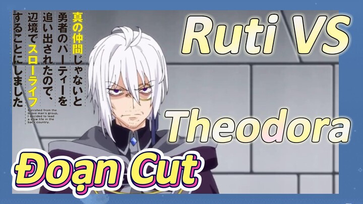 [Banished from the Hero's Party]Đoạn Cut | Ruti VS Theodora