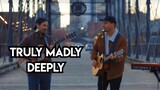 Truly madly deeply