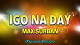 Igo Na Day – Max Surban [Karaoke Version]