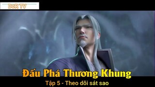 Đấu Phá Thương Khung Phần 3 Tập 5 - Theo dõi sát sao