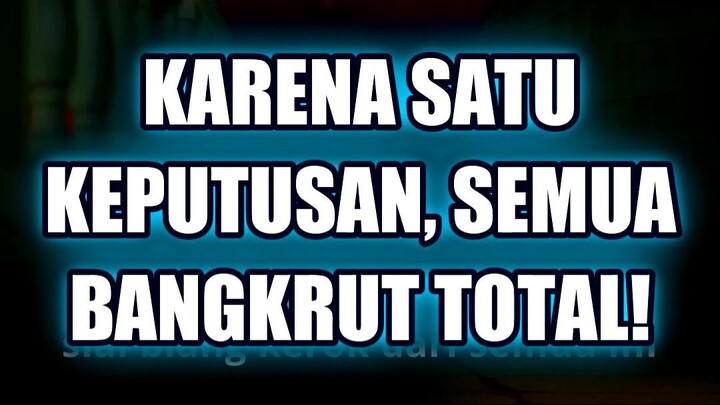 💥 GARA-GARA SATU KEPUTUSAN, SEMUA BANGKRUT TOTAL!