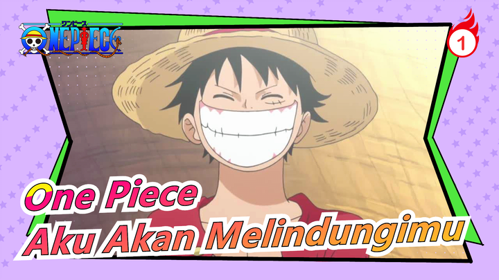 [One Piece / Otsu] Aku Akan Melindungimu Walaupun Babak Belur_1