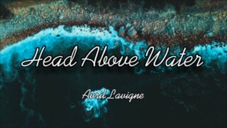 Avril Lavigne - Head Above Water (Lyric)