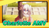 Charlotte|【AMV】di 2020, siapa lagi yang ingat Charlotte?
