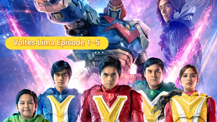 Voltes Lima episode 1-5