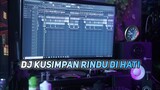 DJ KUSIMPAN RINDU DI HATI RAFFA AFFAR REMIX VIRAL TIKTOK TERBARU 2022