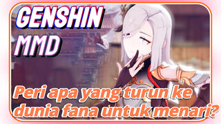 [Genshin Impact, MMD] Peri apa yang turun ke dunia fana untuk menari?
