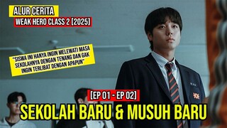 ALUR CERITA WEAK HERO CLASS 2 | SEKOLAH BARU & MUSUH BARU | EP01-EP02