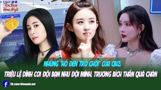 Những “hố đen trò chơi” của Cbiz: Triệu Lệ Dĩnh coi đội bạn như đội mình, Trương Bích Thần quá chán