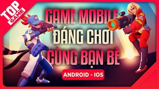 [Topgame] Top Game Multiplayer Mobile Miễn Phí Đáng Để Chơi Với Bạn Bè 2019