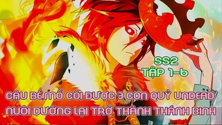 Cậu Bé Mồ Côi Được Nuôi Dưỡng Bởi 3 Con Quỷ Undead Lại Trở Thành Thánh Binh Ss2 | Review Phim Anime
