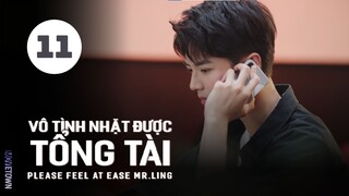 Tập 11| Vô Tình Nhặt Được Tổng Tài - Please Feel at Ease Mr. Ling (Triệu Lộ Tư, Lưu Đặc,...).