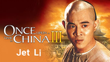 Once Upon a Time in China 3 | Jet Li