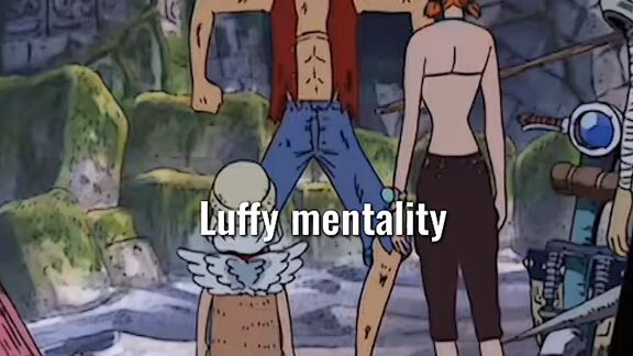 one piece ... Luffy mentality