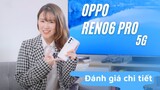 Đánh giá chi tiết Oppo Reno6 Pro 5G: Toàn diện! Chụp Bokeh Flare ấn tượng - ColorOS mượt mà