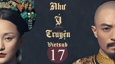 Hậu Cung Như Ý Truyện - Tập 17 | Vietsub - Châu Tấn, Hoắc Kiến Hoa