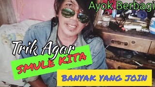 Trik Agar Smule Kita Banyak Yang Join || Duet Smule - Blands Hidayat