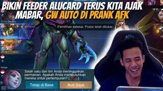 NGAJAK MAIN ALUCARD YANG KITA BIKIN FEEDER ! EH FANNY GUA MALAH DI PRANK DIA SAMA INDIHOUSE!!
