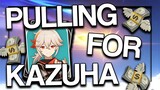 PULLING FOR KAZUHA IN GENSHIN IMPACT