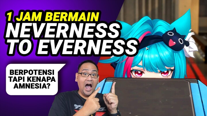 1 Jam Bermain Neverness To Everness