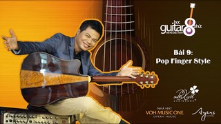 GUITAR 8 PHÚT VOL.2 | BÀI 9: POP FINGER STYLE | NS.ĐỨC THỊNH