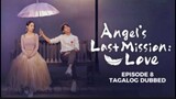 Angel's Last Mission: Love Episode 8 Tagalog Dubbed