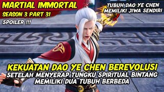 TUBUH DAO YE CHEN BEREVOLUSI MEMILIKI JIWA SENDIRI 🔥🥶!! | MARTIAL IMMORTAL | SEASON 3 PART 31