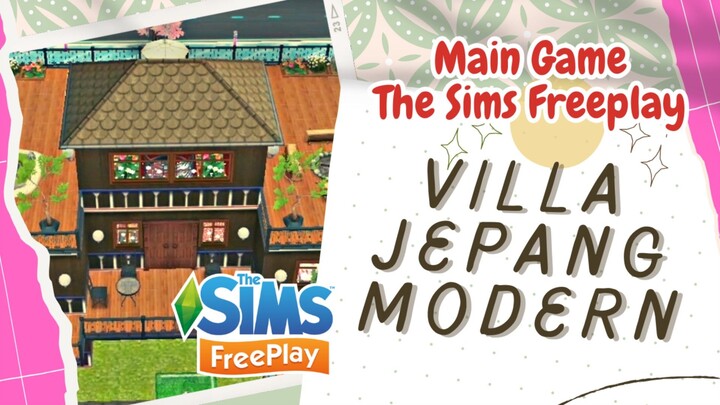 VILLA JEPANG MODERN. GAME THE SIMS FREEPLAY