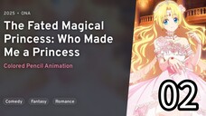EP 02 Mofa Gongzhu De Xiao Fannao | The Fated Magical Princess: Who Made Me A Princess