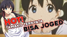 HOT! TERNYATA TAMAKO BISA JOGED!