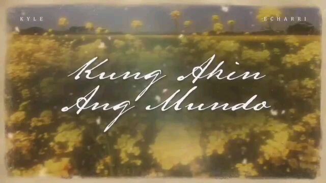 Kyle Echarri - 'Kung Akin Ang Mundo' | Lyric Video