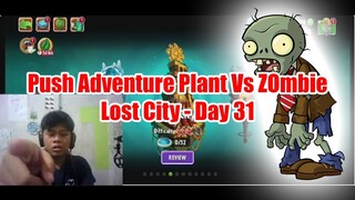 Push Adventure Plant Vs Zombie Lost City - Day 31