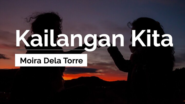 Moira Dela Torre - Kailangan Kita (Lyrics) | La Vida Lena theme song  OST