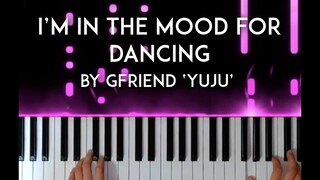 I'm In The Mood for Dancing by GFRIEND Yuju piano cover - True Beauty OST - with free sheet music