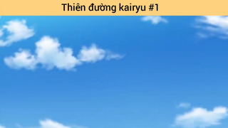 Thiên đường kairyu p1