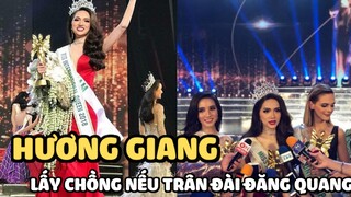 Hương Giang "chơi lớn", nối gót Minh Tú mạnh miệng tuyên bố sẽ lấy chồng nếu Trân Đài đăng quang