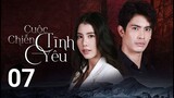 Cuộc Chiến Tình Yêu Tập 7 | Lồng Tiếng - Phim truyền hình của Thái Lan mới nhất năm 2022 |Asia Drama
