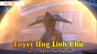 Tuyết Ưng Lĩnh Chủ Tập 12 - Ngươi chết chắc rồi