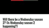 wednesday season 2??