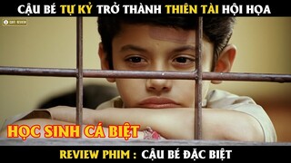 Cậu bé tự kỷ trở thành thiên tài hội họa - Review phim Cậu Bé Đặc Biệt