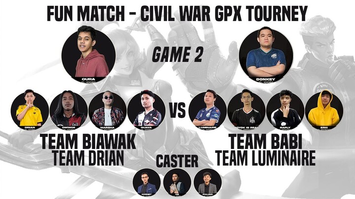 [GAME 2] TEAM BIAWAK VS. TEAM BABI | FUN MATCH - CIVIL WAR GPX TOURNAMENT MOBILE LEGENDS