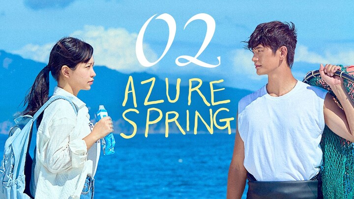 AZURE SPRING - EPISODE 2 [ ENG SUB ]