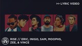 "RISE" - Eric Bellinger, Inigo Pascual, Sam Concepcion, Moophs, Zee Avi, Vince Nantes [Lyric Video]