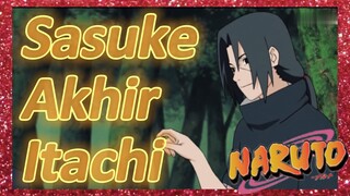 Sasuke Akhir Itachi