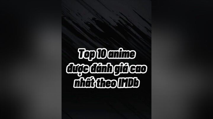 Top 10 anime được đánh giá cao nhất theo IMDbanime vote fananime imdb